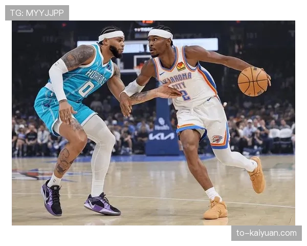 雷霆团队篮球体系成熟 亚历山大领衔多点开花